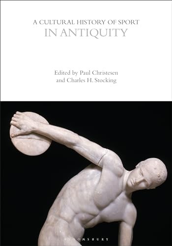 A Cultural History of Sport in Antiquity (The C. Christesen, Stocking.#+,.#
