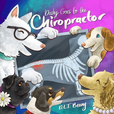 Dashy Goes to the Chiropractor (D.L.T. Beany's Dashy Books)