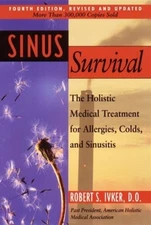 Sinus Survival: The Holistic Medical Treatment for Allergies, Colds, - VERY GOOD