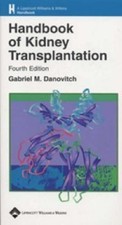 HANDBOOK OF KIDNEY TRANSPLANTATION, FOURTH EDITION By Gabriel M. Danovitch *NEW*