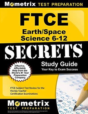 FTCE EARTH/SPACE SCIENCE 6-12 SECRETS STUDY GUIDE: FTCE By Ftce Exam Secrets