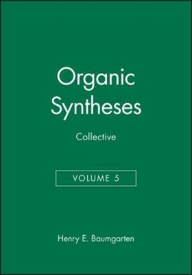 Organic Syntheses, Collective Volume 5 Hardcover