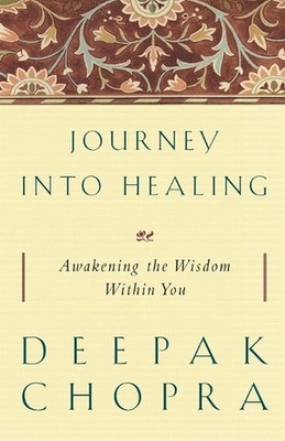 Journey into Healing: Awakening the Wisdom Within You by Deepak Chopra (English)