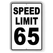 Speed Limit 65 Sign METAL 5 SIZES mph slow warning traffic enforced SW064