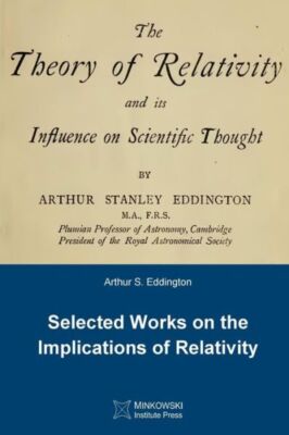 The Theory Of Relativity And Its Influence On Scientific Thought: Selected ...