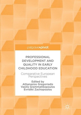 Professional Development and Quality in Early Childhood Education Athanasios Gre