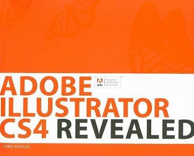 Adobe Illustrator CS4 Revealed [With CDROM] by Botello, Chris