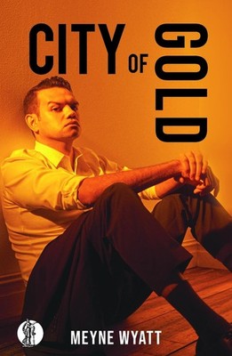 City of Gold by Meyne Wyatt Paperback Book