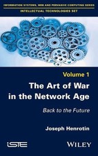 The Art of War in the Network Age: Back to the Future by Joseph Henrotin (Englis