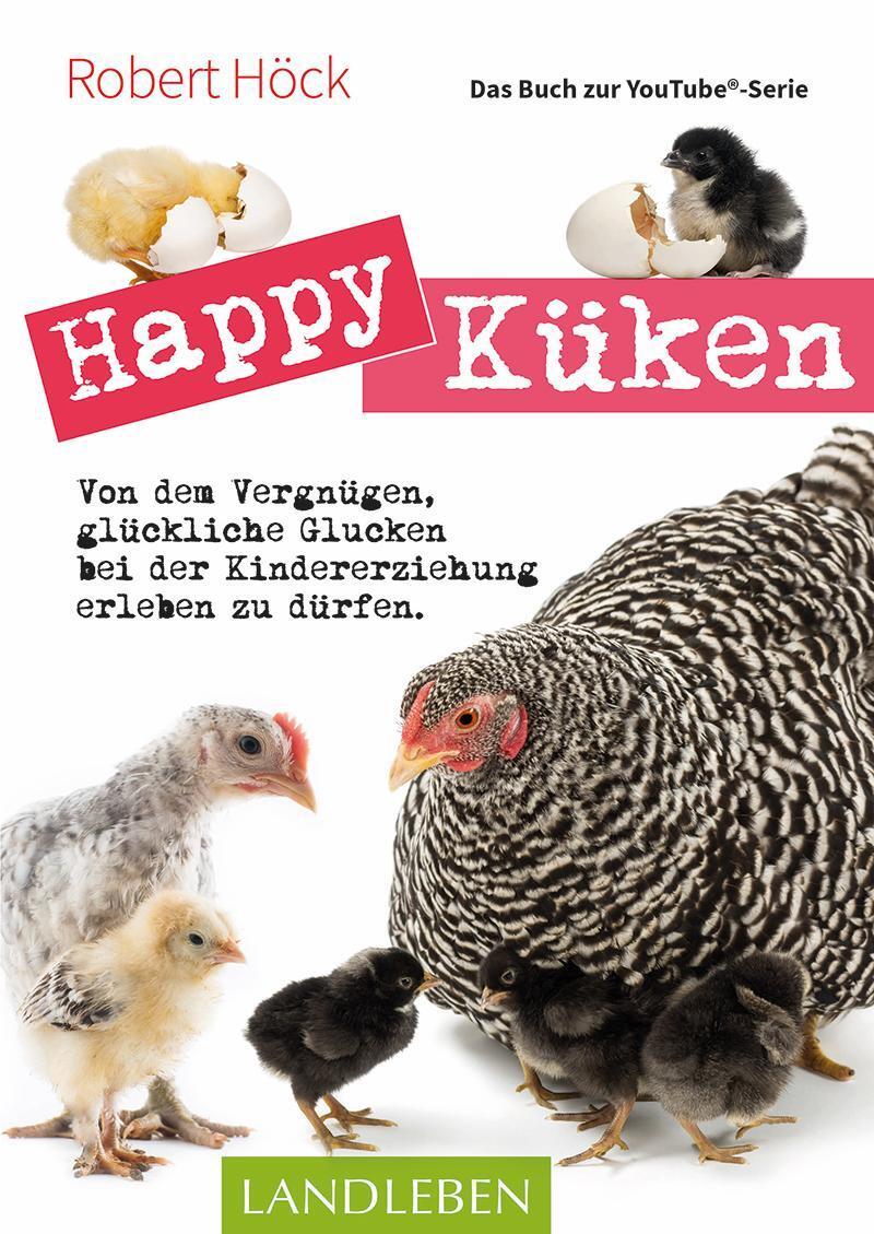 Thumbnail - Happy Küken . Das Buch Zur Youtube-serie Robert Höck 9783840430527