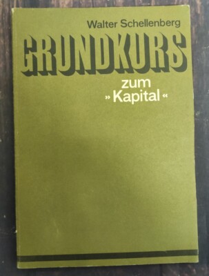 Grundkurs zum Kapital Schellenberg, Walter