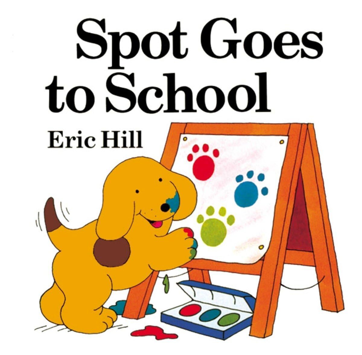 Spot Goes to School (color) - novelty_book Hill, Eric