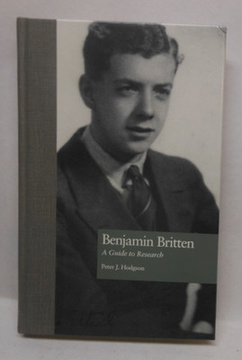 Benjamin Britten - A Guide to Research by Peter Hodgson - Hardcover