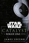 Catalyst (Star Wars): A Rogue One Novel By James Luceno - New Copy - 97805938...