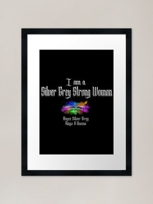I am a Silver Grey strong woman [Bl Framed Wall Art Poster Canvas Print Picture