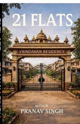 21 Flats: Healing Others, Finding Himself by Pranav Singh Paperback Book