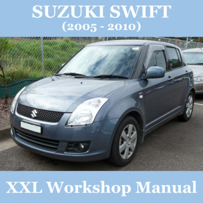 SUZUKI SWIFT (Model Years 2005-2010): XXL Manual Workshop+Service+Repair