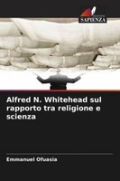 Alfred N. Whitehead Sul Rapporto Tra Religione E Scienza Emmanuel Ofuasia