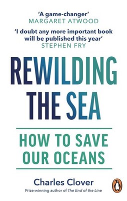 Rewilding the Sea | Charles Clover | englisch