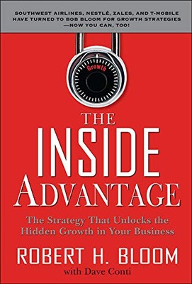 The Inside Advantage: The Strategy that Unlocks the Hidden Growt