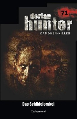 Catalina Corvo (u. a.) | Dorian Hunter 71 - Das Schädelorakel | Taschenbuch