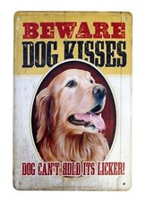 artwall Beware Dog Kisses, Dog can't hold its Licker pet tin metalsign