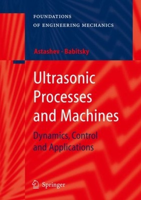 Astashev - Ultrasonic Processes and Machines   Dynamics Control and A - X555z
