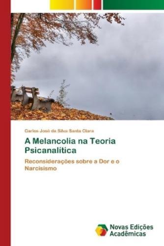 Thumbnail - Carlos José Da Silva Santa Cla A Melancolia Na Teoria Psicanalíti