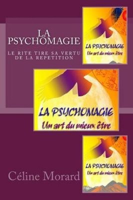 La Psychomagie Un Art Du Mieux Etre [French] by C. Morard Celine