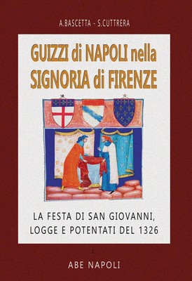 Arturo Bascetta Guizzi di Napoli nella signoria di Firenze: la festa (Paperback)