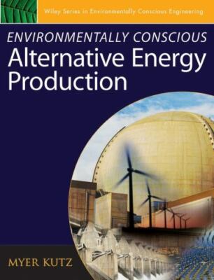 Environmentally Conscious Alternative Energy Production, Hardcover by Kutz, M...