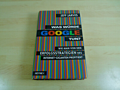 Jeff Jarvis: Was würde Google tun? / Gebunden