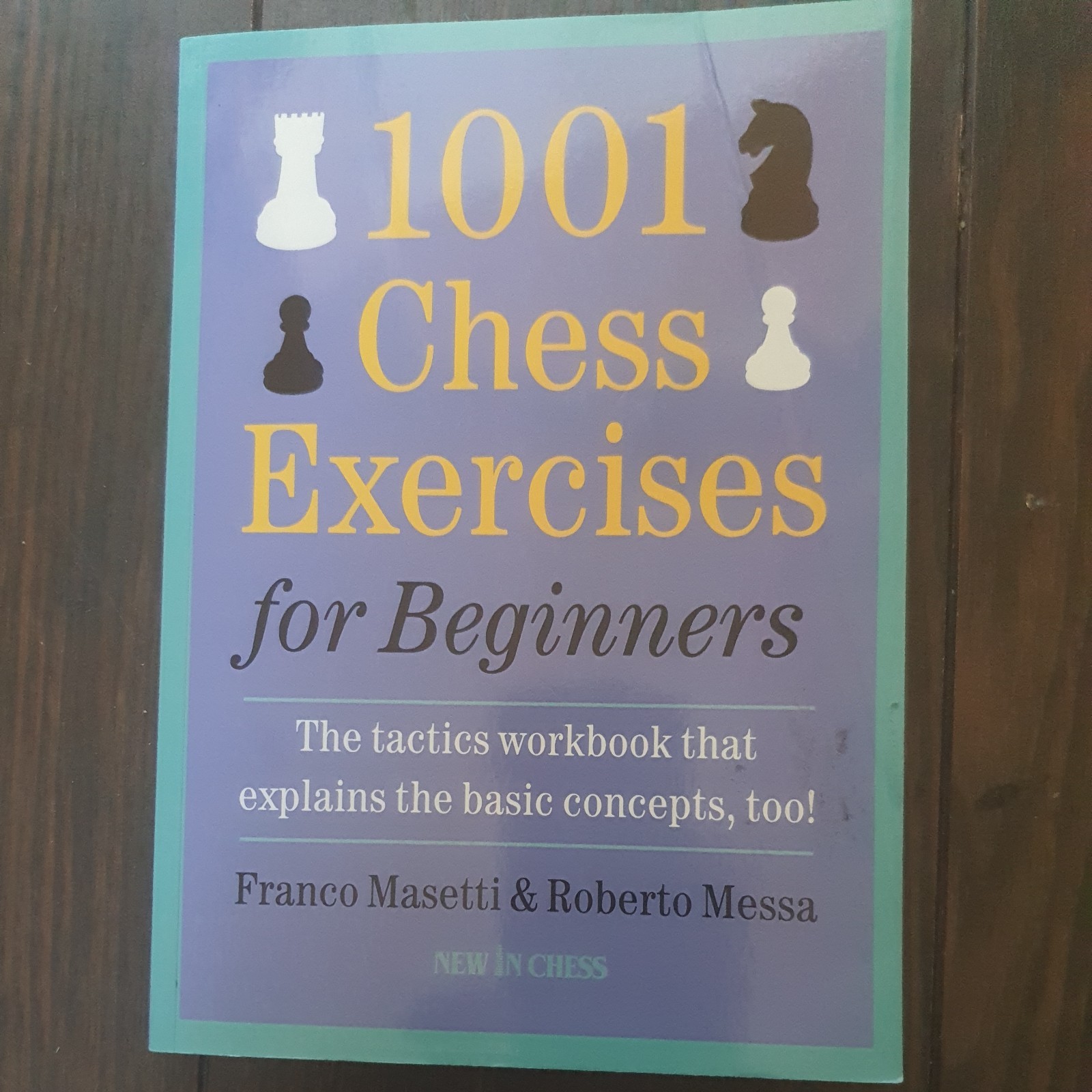 1001 Chess Exercises for Beginners: The tactics workbook... - Masetti, Franco