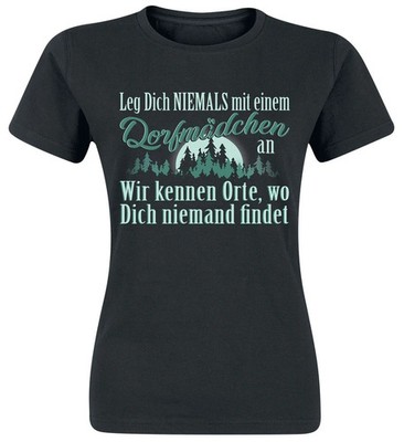 Sprüche T-Shirt Damen Leg dich niemals mit einem Dorfmädchen an. schwarz