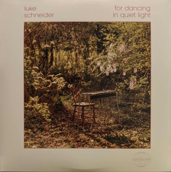 Luke Schneider For Dancing In Quiet Light LP Vinyl LR289 NEW