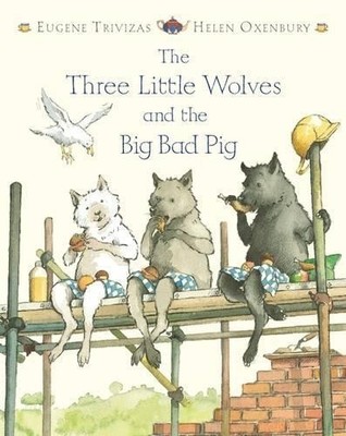 The Three Little Wolves and the Big Bad Pig by Eugene Trivizas Paperback Book