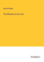 Edward Walker | The Miracles Of Our Lord | Taschenbuch | Englisch (2023)
