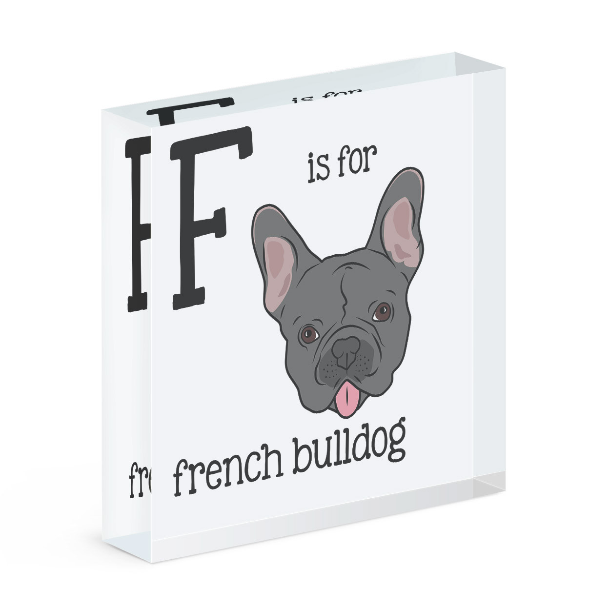 Letter F Is For French Bulldog Acrylic Photo Block Frame Dog Alphabet