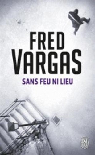 Sans Feu Ni Lieu [French] by Fred Vargas [Paperback]