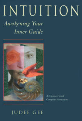 Intuition: Awakening Your Inner Guide - Paperback By Gee, Judee - VERY GOOD