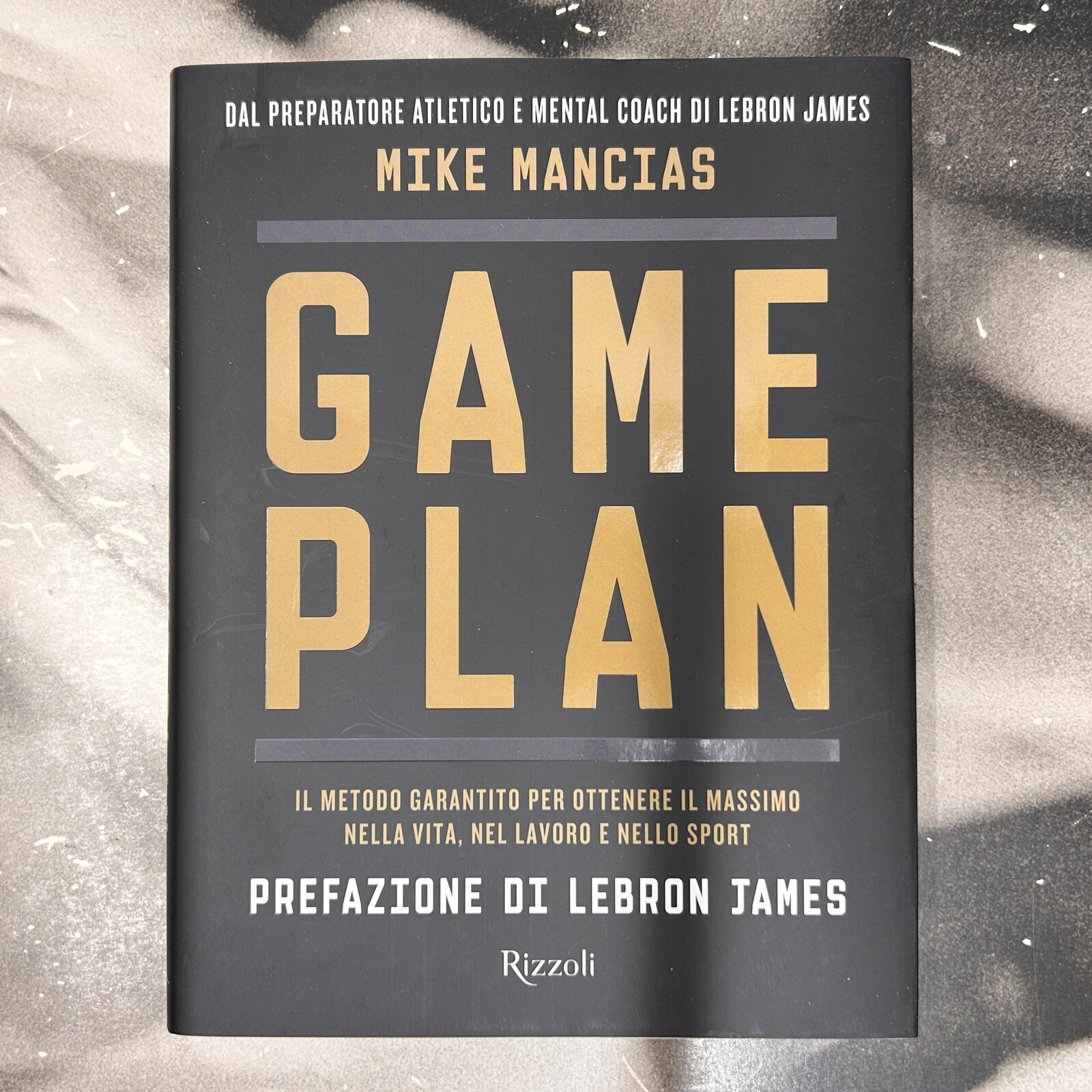 GAME PLAN - MIKE MANCIAS Prefazione di LEBRON JAMES 2024 RIZZOLI
