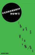 Censorship Now!! - paperback Svenonius, Ian F.
