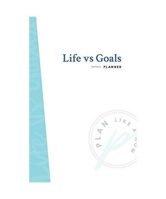 Life Vs Goals Planner: A Weekly Goal Planner for Driven Moms, Smith, Alyssa