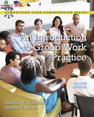 Introduction to Group Work Practice, an (Connecting Core Competencies)