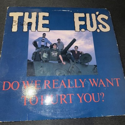 The F.U.'S - Do We Really Want To Hurt You? (LP Vinyl 1984 Gasatanka Records)