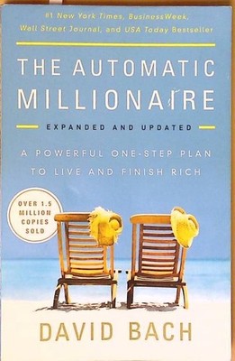 The Automatic Millionaire, Expanded and Updated: A Powerful One-Step Plan to Liv