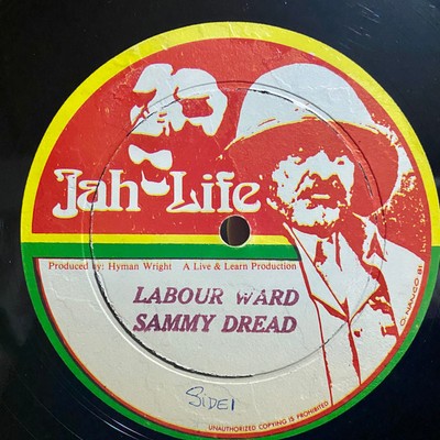 ジャマイカ10” Sammy Dread Labour Ward JL002 Jah Life /00200 10