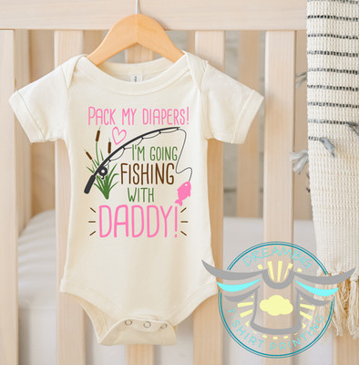 Pack My Diapers I'm Going Fishing With Daddy, Daddy's Fishing Buddy Onesie 