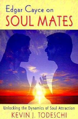 Edgar Cayce on Soul Mates: Unlocking the Dynamics of Soul Attraction - GOOD