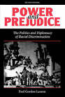 Power and Prejudice: Politics and Diplomacy of Racial Discrimination by Paul Gordon Lauren (Paperback, 1996)
